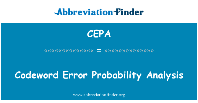 码字误差概率分析英文定义是Codeword Error Probability Analysis,首字母缩写定义是CEPA
