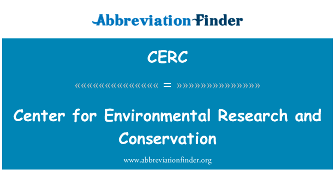 Center for Environmental Research and Conservation的定义
