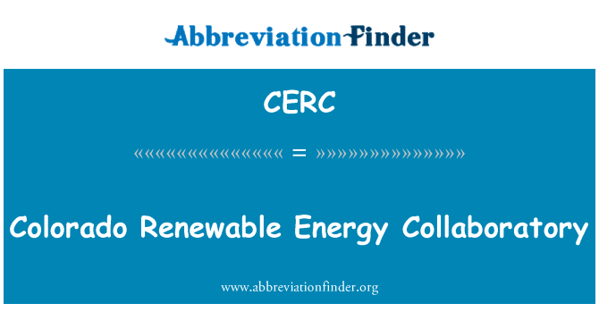 科罗拉多州可再生能源点子英文定义是Colorado Renewable Energy Collaboratory,首字母缩写定义是CERC
