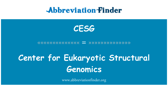 真核生物的结构基因组学中心英文定义是Center for Eukaryotic Structural Genomics,首字母缩写定义是CESG