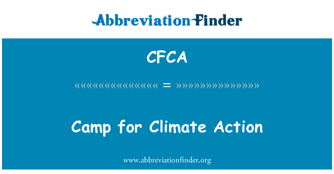 应对气候变化行动的营英文定义是Camp for Climate Action,首字母缩写定义是CFCA