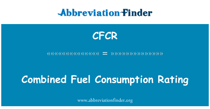 Combined Fuel Consumption Rating的定义