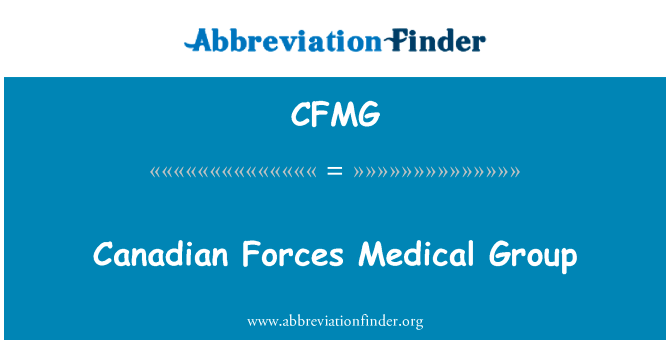 加拿大部队医疗集团英文定义是Canadian Forces Medical Group,首字母缩写定义是CFMG