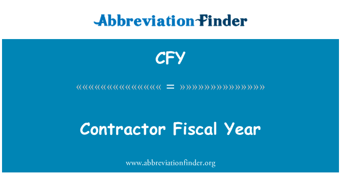 承建商的财政年度英文定义是Contractor Fiscal Year,首字母缩写定义是CFY