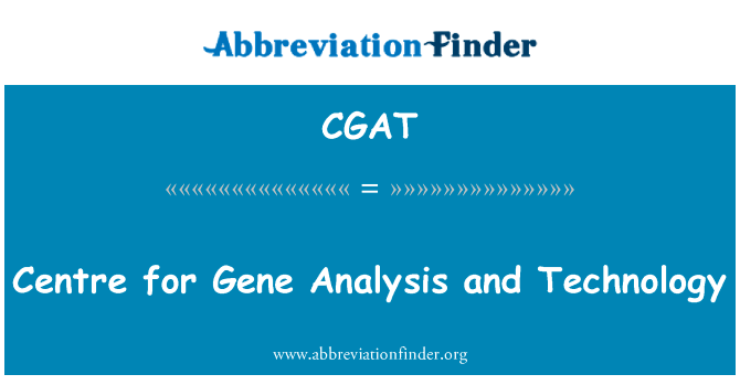基因分析和技术中心英文定义是Centre for Gene Analysis and Technology,首字母缩写定义是CGAT