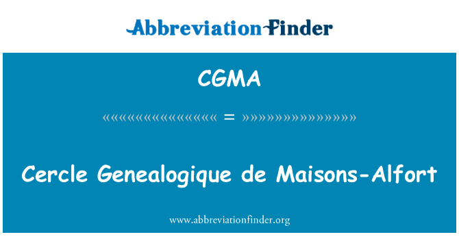 Cercle Genealogique de Maisons-Alfort的定义