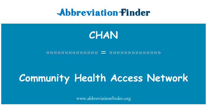 社区健康网接入网英文定义是Community Health Access Network,首字母缩写定义是CHAN
