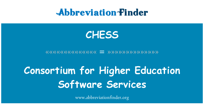 高等教育软件服务联合会英文定义是Consortium for Higher Education Software Services,首字母缩写定义是CHESS