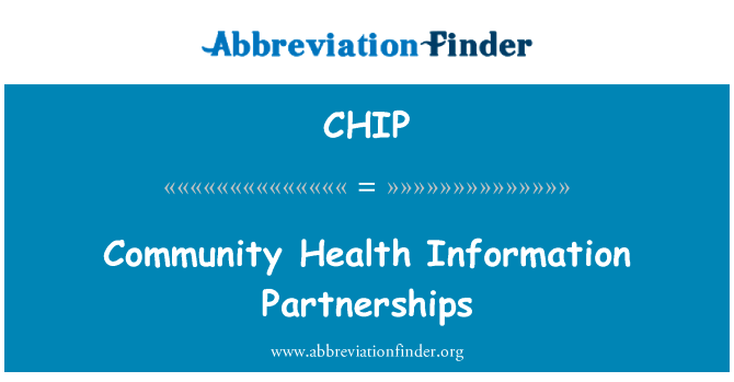 社区卫生信息伙伴关系英文定义是Community Health Information Partnerships,首字母缩写定义是CHIP