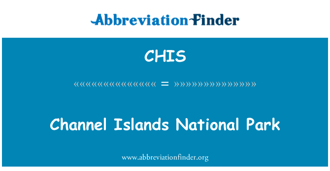 海峡群岛国家公园英文定义是Channel Islands National Park,首字母缩写定义是CHIS