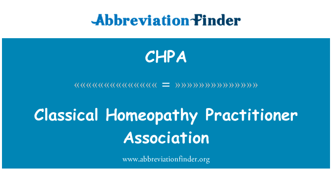 古典的顺势疗法医生协会英文定义是Classical Homeopathy Practitioner Association,首字母缩写定义是CHPA