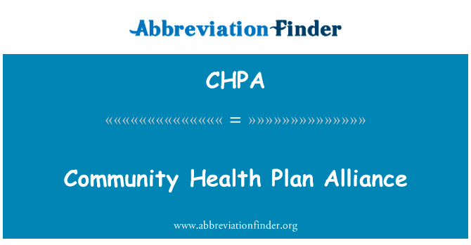 社区卫生计划联盟英文定义是Community Health Plan Alliance,首字母缩写定义是CHPA