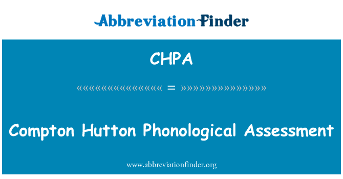 康普顿赫顿语音评估英文定义是Compton Hutton Phonological Assessment,首字母缩写定义是CHPA