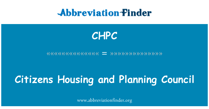 公民住房和规划理事会英文定义是Citizens Housing and Planning Council,首字母缩写定义是CHPC