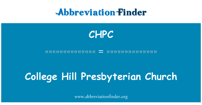 山书院长老会教堂英文定义是College Hill Presbyterian Church,首字母缩写定义是CHPC