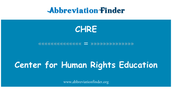 人权教育中心英文定义是Center for Human Rights Education,首字母缩写定义是CHRE