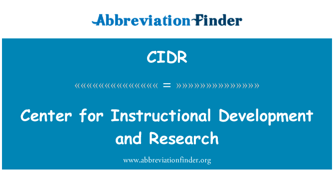 教学发展与研究中心英文定义是Center for Instructional Development and Research,首字母缩写定义是CIDR