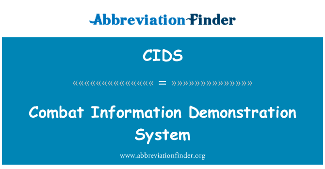 作战信息示范系统英文定义是Combat Information Demonstration System,首字母缩写定义是CIDS