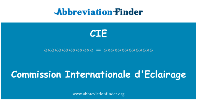 委员会国际歌 d'Eclairage英文定义是Commission Internationale d'Eclairage,首字母缩写定义是CIE