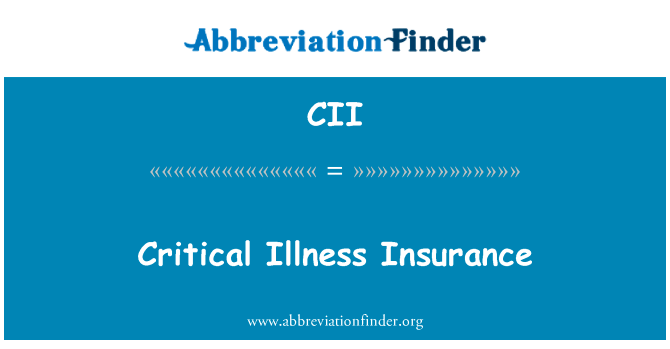 Critical Illness Insurance的定义