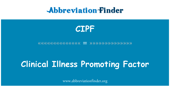 Clinical Illness Promoting Factor的定义