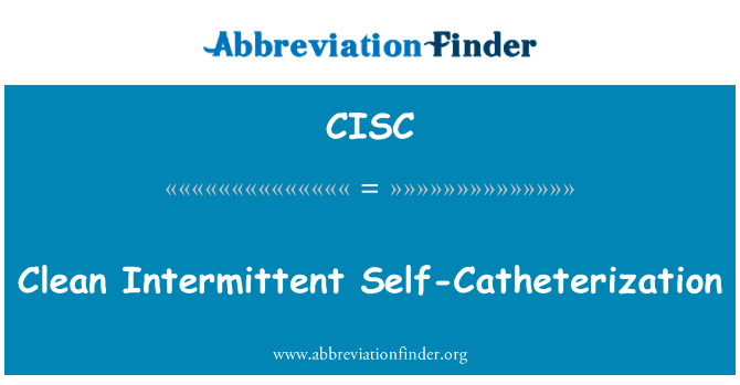 Clean Intermittent Self-Catheterization的定义
