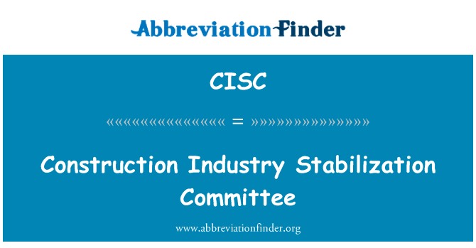 建造业稳定委员会英文定义是Construction Industry Stabilization Committee,首字母缩写定义是CISC