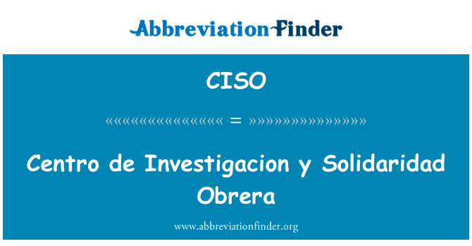 Centro de Investigacion y Solidaridad Obrera的定义