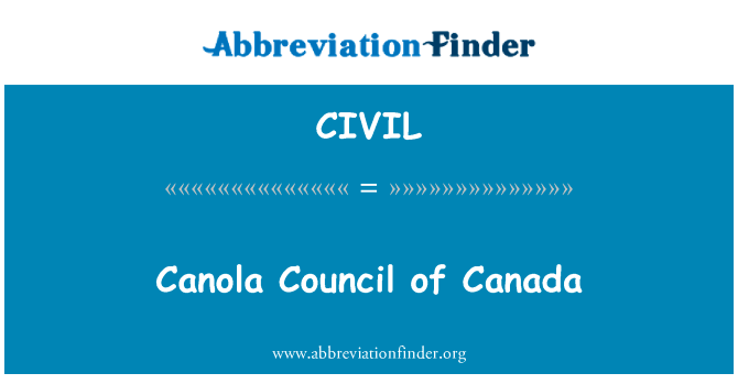 加拿大的油菜籽理事会英文定义是Canola Council of Canada,首字母缩写定义是CIVIL