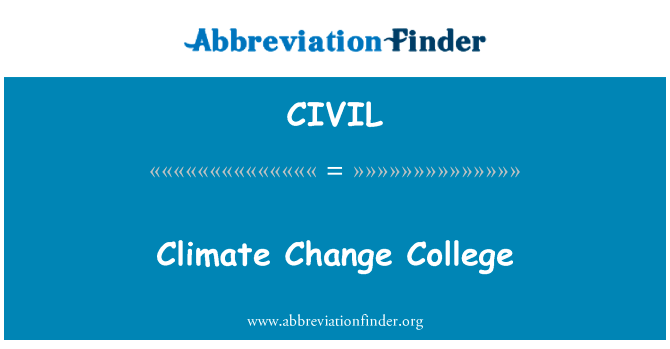 气候变化学院英文定义是Climate Change College,首字母缩写定义是CIVIL