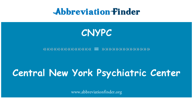 纽约市中心精神病治疗中心英文定义是Central New York Psychiatric Center,首字母缩写定义是CNYPC