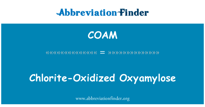 Chlorite-Oxidized Oxyamylose的定义