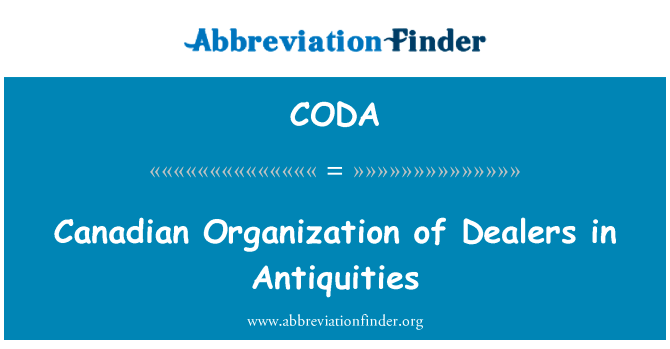 经销商在古物的加拿大组织英文定义是Canadian Organization of Dealers in Antiquities,首字母缩写定义是CODA