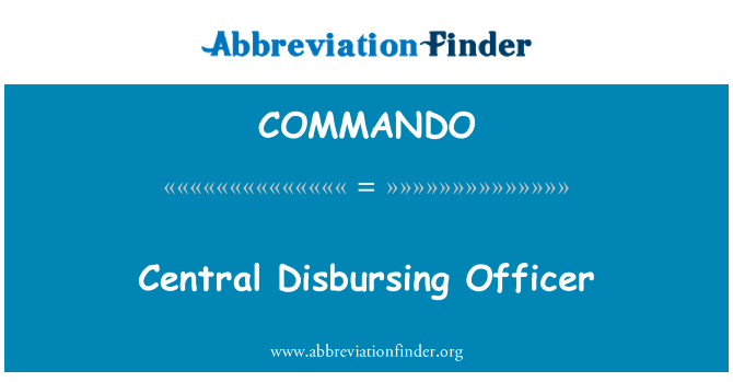 中央拨付官英文定义是Central Disbursing Officer,首字母缩写定义是COMMANDO