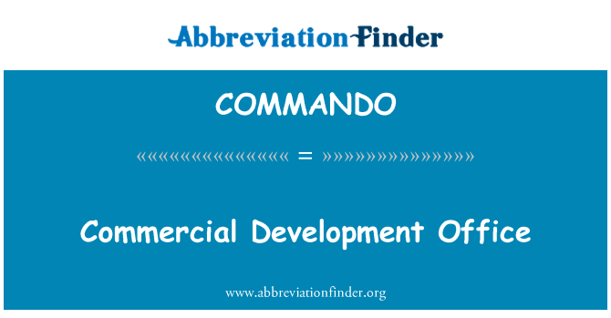 商业发展办公室英文定义是Commercial Development Office,首字母缩写定义是COMMANDO