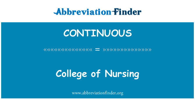 护理学院英文定义是College of Nursing,首字母缩写定义是CONTINUOUS