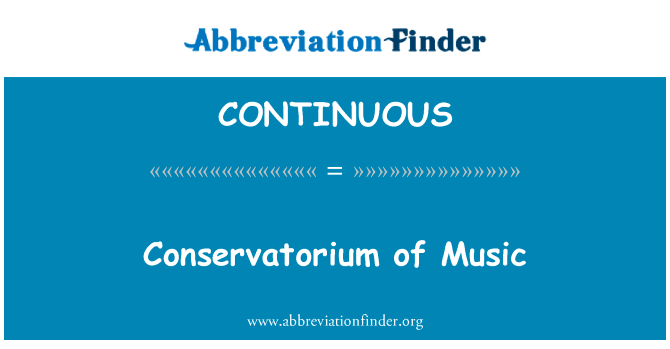 音乐学院的音乐英文定义是Conservatorium of Music,首字母缩写定义是CONTINUOUS