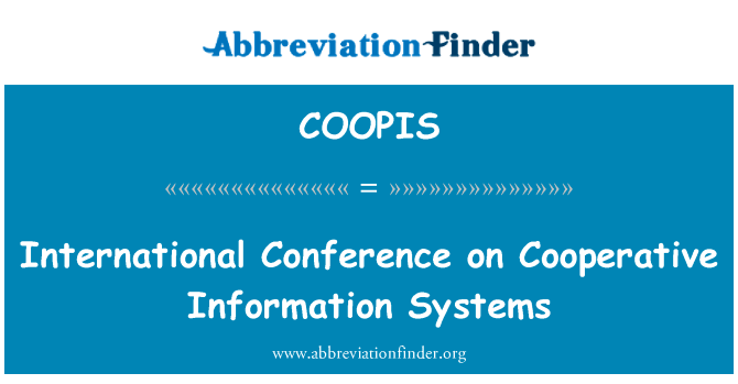 合作信息系统国际会议英文定义是International Conference on Cooperative Information Systems,首字母缩写定义是COOPIS