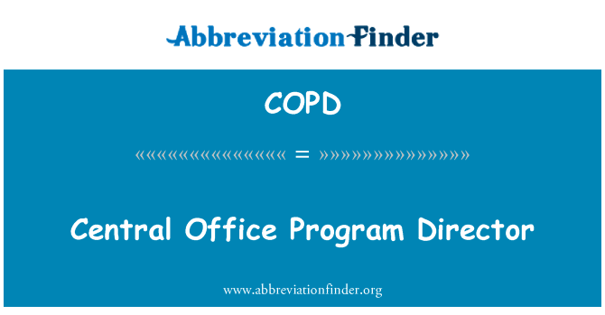 中央办公室项目主任英文定义是Central Office Program Director,首字母缩写定义是COPD