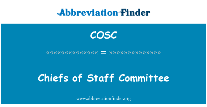 参谋长委员会英文定义是Chiefs of Staff Committee,首字母缩写定义是COSC