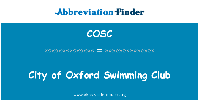 牛津市游泳俱乐部英文定义是City of Oxford Swimming Club,首字母缩写定义是COSC