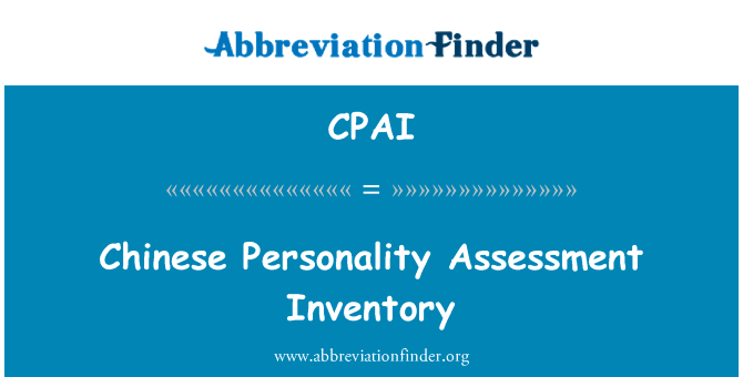 中国人格评定量表英文定义是Chinese Personality Assessment Inventory,首字母缩写定义是CPAI