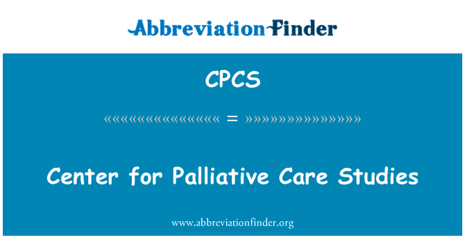 姑息治疗研究中心英文定义是Center for Palliative Care Studies,首字母缩写定义是CPCS