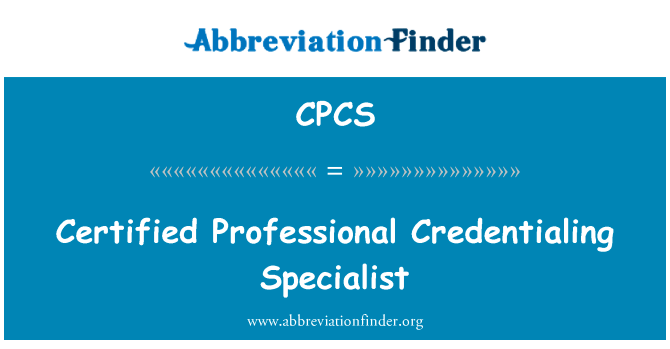 Certified Professional Credentialing Specialist的定义