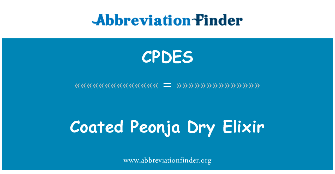 涂的 Peonja 干长生不老药英文定义是Coated Peonja Dry Elixir,首字母缩写定义是CPDES