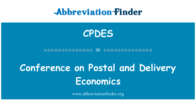 会议邮政和交付经济学英文定义是Conference on Postal and Delivery Economics,首字母缩写定义是CPDES