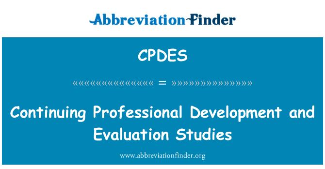 持续专业发展和评价研究英文定义是Continuing Professional Development and Evaluation Studies,首字母缩写定义是CPDES