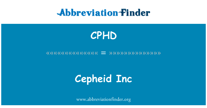 造父变星公司英文定义是Cepheid Inc,首字母缩写定义是CPHD
