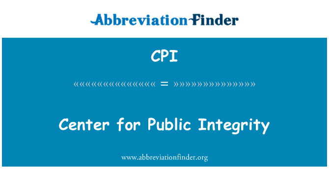公共廉正中心英文定义是Center for Public Integrity,首字母缩写定义是CPI