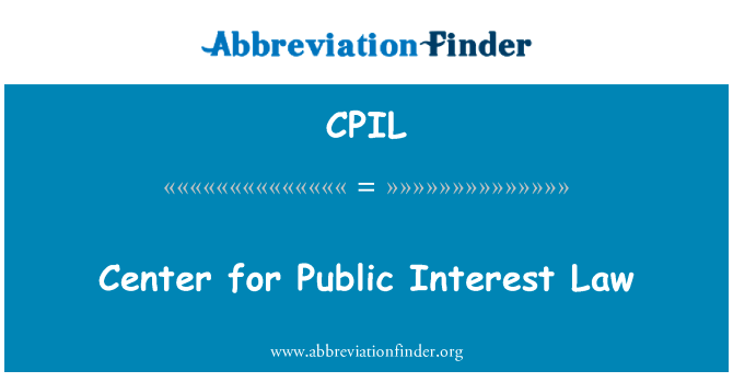 公共利益法中心英文定义是Center for Public Interest Law,首字母缩写定义是CPIL